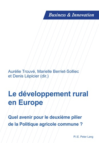 Le D 233 Veloppement Rural En Europe Quel Avenir Pour Le Deuxi 232 Me Pilier De La Politique Agricole